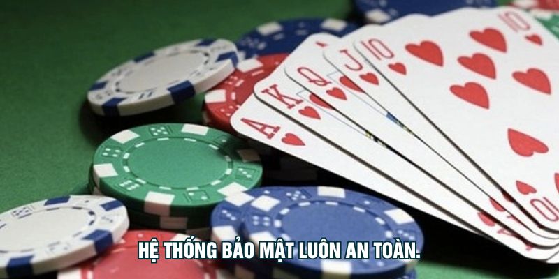 Hệ thống bảo mật luôn an toàn.